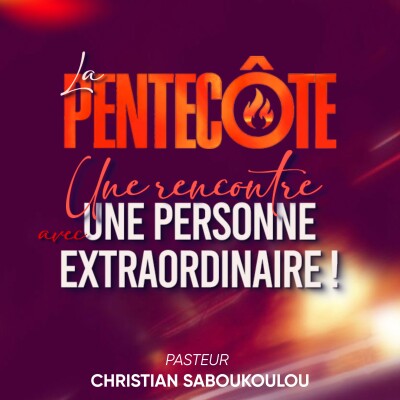 La Pentecôte une rencontre avec une personne extraordinaire! cover