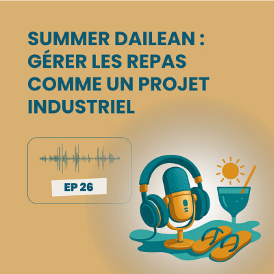 Summer Dailean Club 26/45 - Gérer les repas comme un projet industriel cover