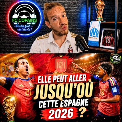 Débat Coupe du Monde 2026 - Elle peut aller jusqu'où l'Espagne 2026 ? cover