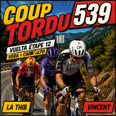 COUP TORDU 539 : VUELTA 2026, ETAPE 12 VERA - CALAR ALTO cover