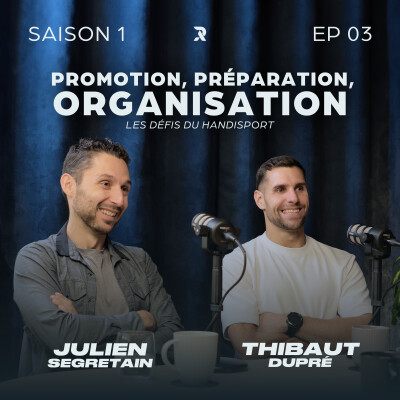 Le quotidien d’un athlète handisport - Thibaut DUPRÉ et Julien SEGRETAIN - SAISON 1 - EP03 cover