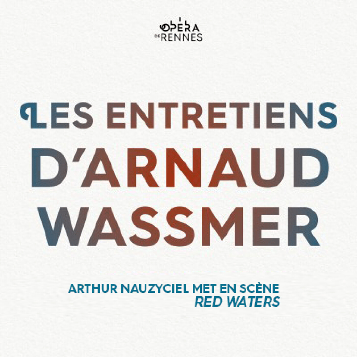 [Les entretiens d'Arnaud Wassmer] Épisode 9 : Arthur Nauzyciel met en scène Red Waters episode artwork