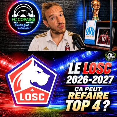 Débat Focus Ligue 1 saison 2026-2027 - Le LOSC ça peut refaire top 4 ? cover