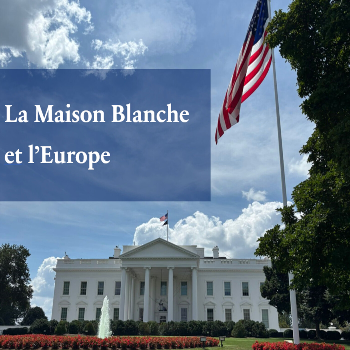 La Maison Blanche et l'Europe