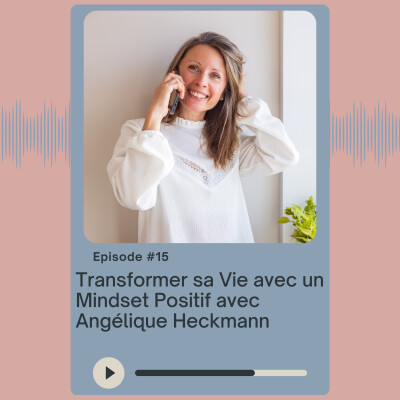 Bien-Être & Sport : Transformer sa Vie avec un Mindset Positif  avec Angélique Heckmann cover