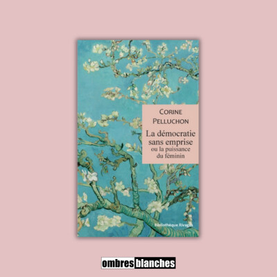 Corine Pelluchon →  La démocratie sans emprise ou la puissance du féminin cover