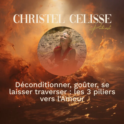 Déconditionner, goûter, se laisser traverser : les 3 piliers vers l'Amour cover