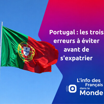 Portugal : les trois erreurs à éviter avant de s'expatrier cover