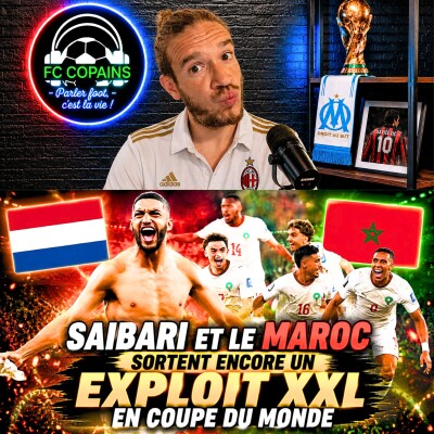 Débat Coupe du Monde 2026 - Le debrief de Maroc vs Pays-Bas - Saibari et sa bande réalisent encore un exploit XXL en Coupe du Monde cover