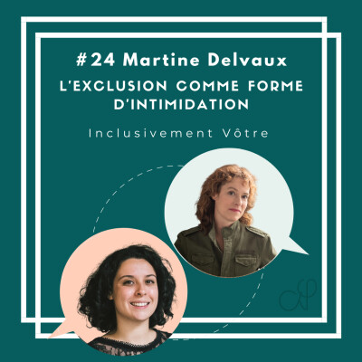 Episode #24 - Martine Delvaux - L'exclusion comme forme d'intimidation cover