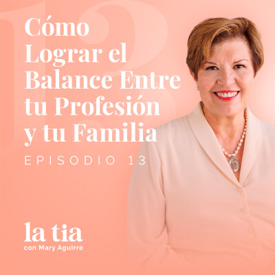 Cómo Lograr el Balance Entre tu Profesión y tu Familia con Xóchitl Rodríguez. cover