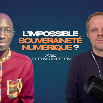 #10 Guelnoji Njetein - L’impossible souveraineté numérique ? cover