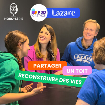 [S4E4] Lazare : partager un toit, reconstruire des vies cover