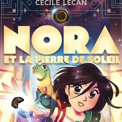 HORS SÉRIE - Présentation et extrait de *Nora et la Pierre de Soleil* cover