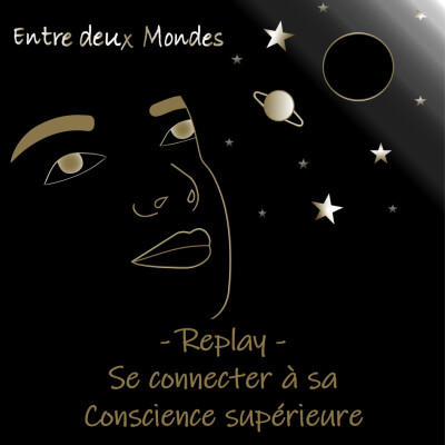 Replay - Se connecter à sa Conscience supérieure cover