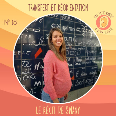 EP 18 - Transfert et réorientation - Le récit de Swany cover