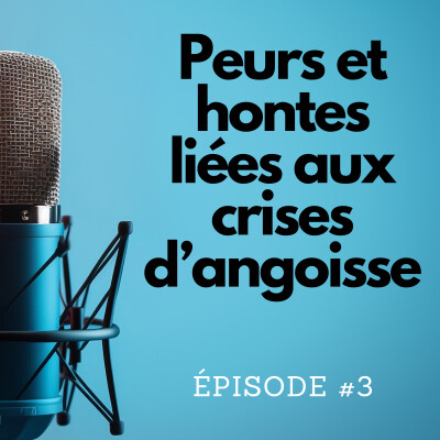 Peurs et hontes liées aux crises d'angoisse - épisode 3 cover