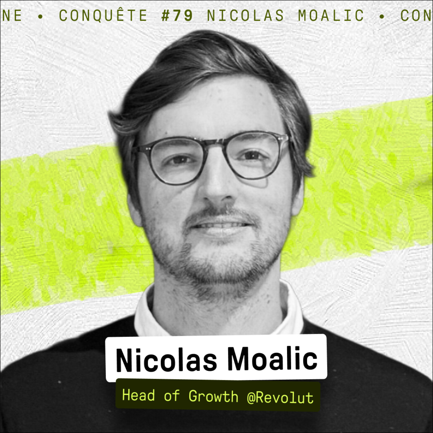 Le playbook Growth de Revolut - Nicolas Moalic (Head of Growth @Revolut) - Conquete #79 episode artwork