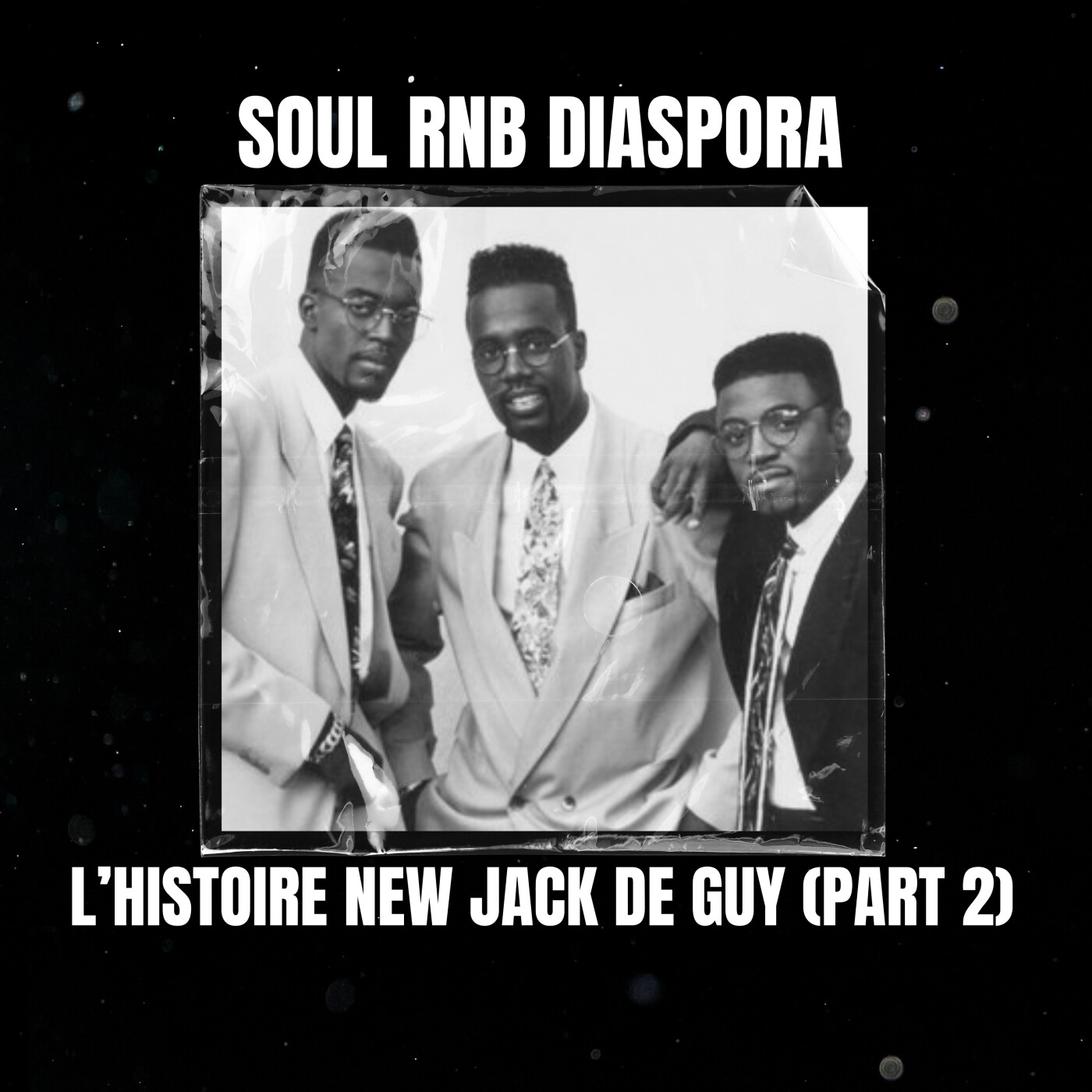 L'histoire new jack swing de Guy (Teddy Riley, New Edition, Gene Griffin)(Partie 2) L'histoire new jack swing de Guy (Teddy Riley, New Edition, Gene Griffin)(Partie 2)
