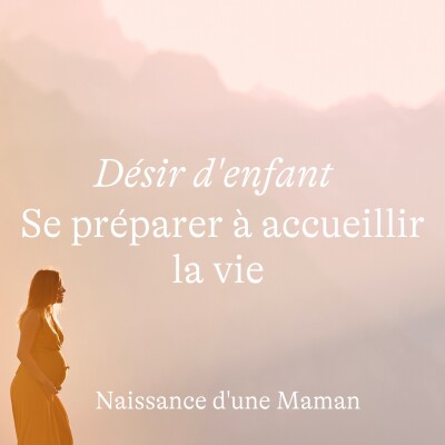 Désir d'enfant : se préparer à accueillir la vie cover