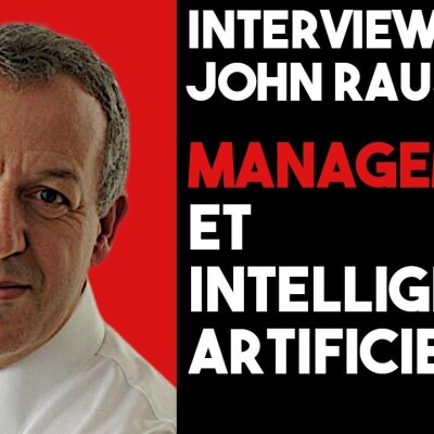 Podcast 240 - Management et Intelligence Artificielle (John Rauscher) cover