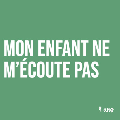 Maman : Mon enfant ne m'écoute pas (4 ans). Ça rassure les parents ! cover