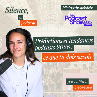 4/5 - Prédictions et tendances podcasts 2026 : ce que tu dois savoir [MINI-SÉRIE PODCAST FESTIVAL] cover