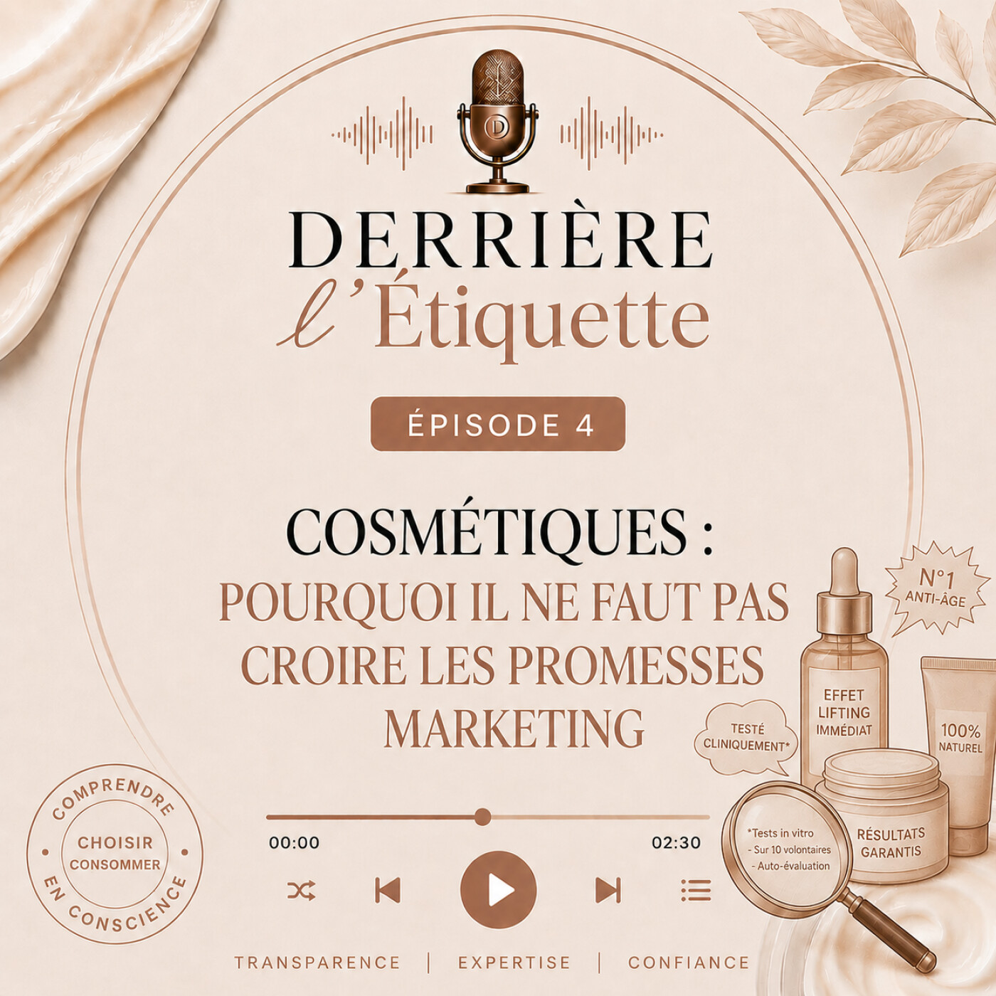 Épisode 4 : Cosmétiques - Pourquoi il ne faut pas croire les promesses marketing episode artwork