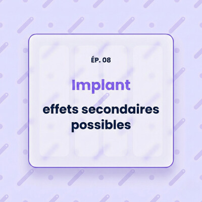 08 - Implant contraceptif : effets secondaires fréquents et comment les gérer cover