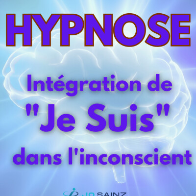 🔮 Plongez dans une Hypnose Profonde : Intégration du "Je Suis" dans l’Inconscient 🔮 cover