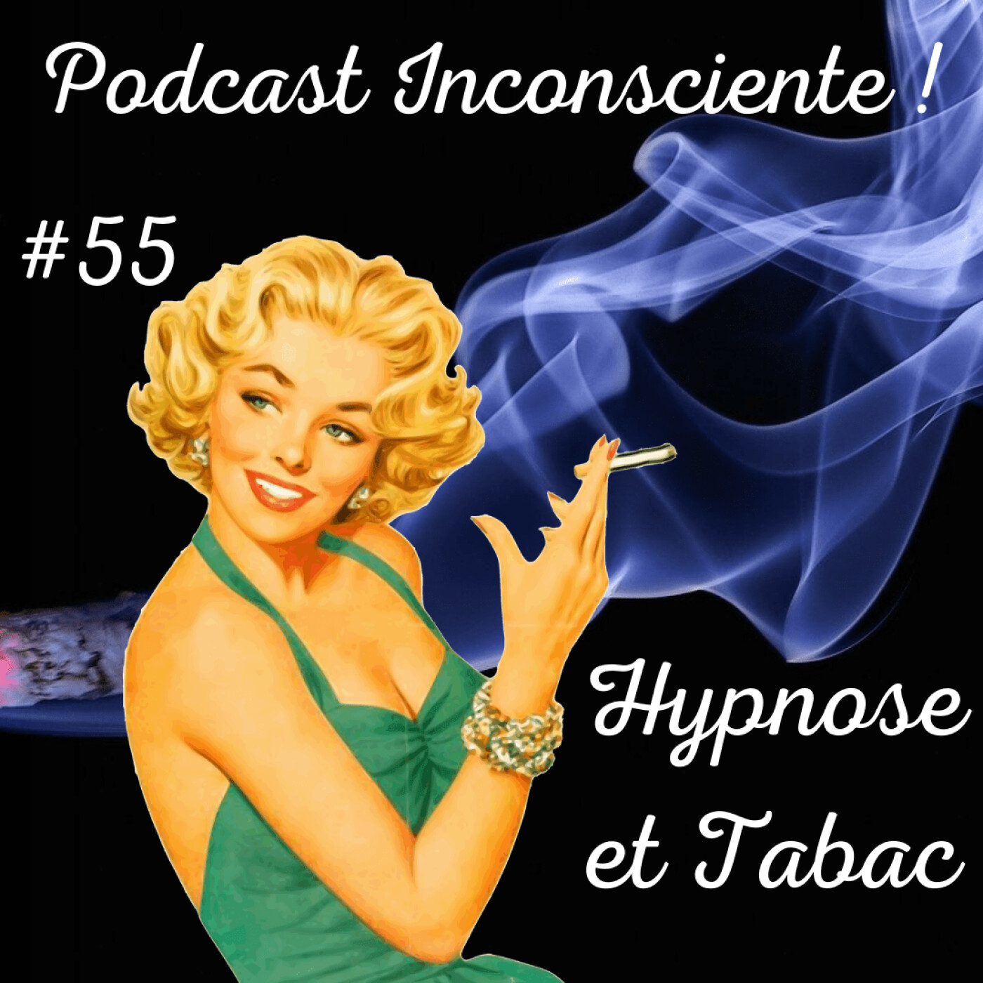 #55 Hypnose et Tabac