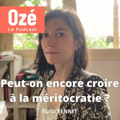 Peut-on encore croire à la méritocratie ? - Élise Tenret #redif de l'été cover