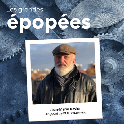 #11 - A la tête d'une PME Industrielle à l'âge de 40 ans : avec Jean-Marie Ravier (1/2) cover