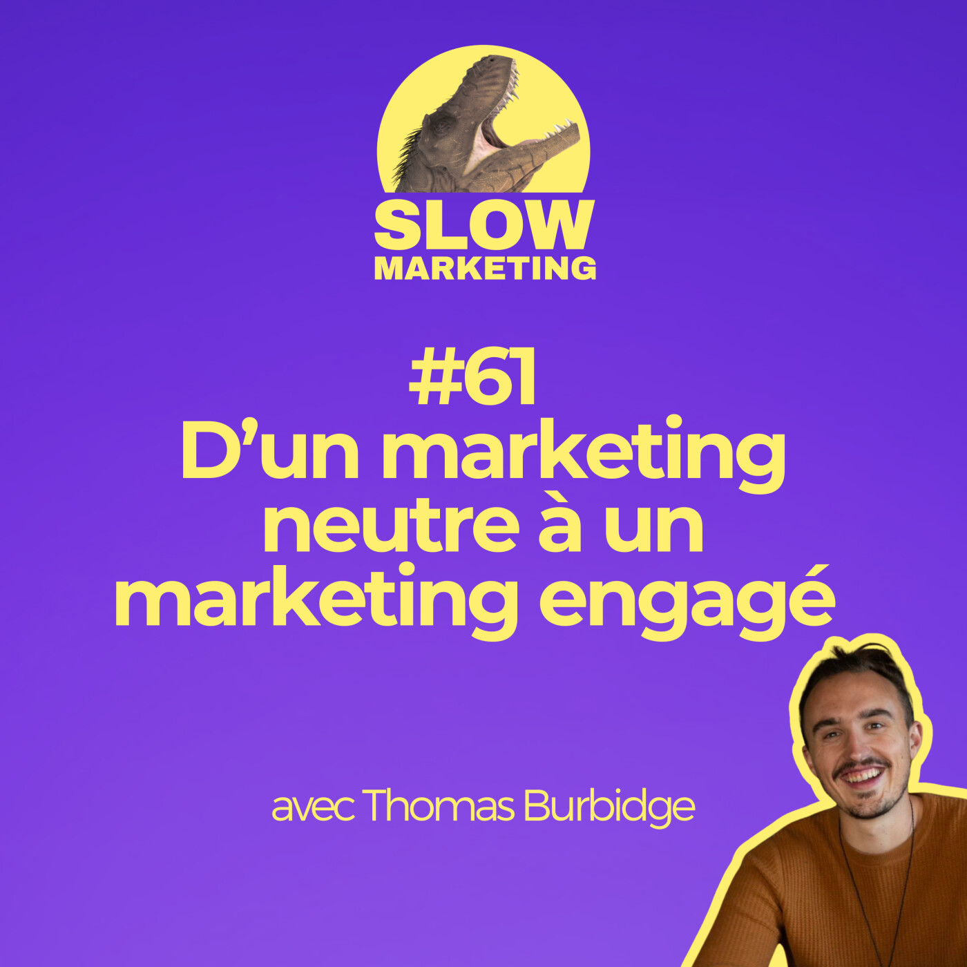 #61 - D’un marketing neutre à un marketing engagé avec Thomas Burbidge #61 - D’un marketing neutre à un marketing engagé avec Thomas Burbidge