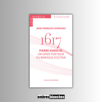 Jean-François Courouau → 1617. Pierre Godolin, un génie poétique du baroque occitan cover