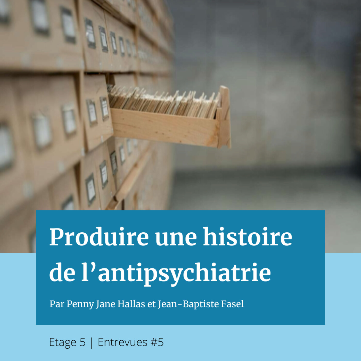 Produire une histoire de l’antipsychiatrie