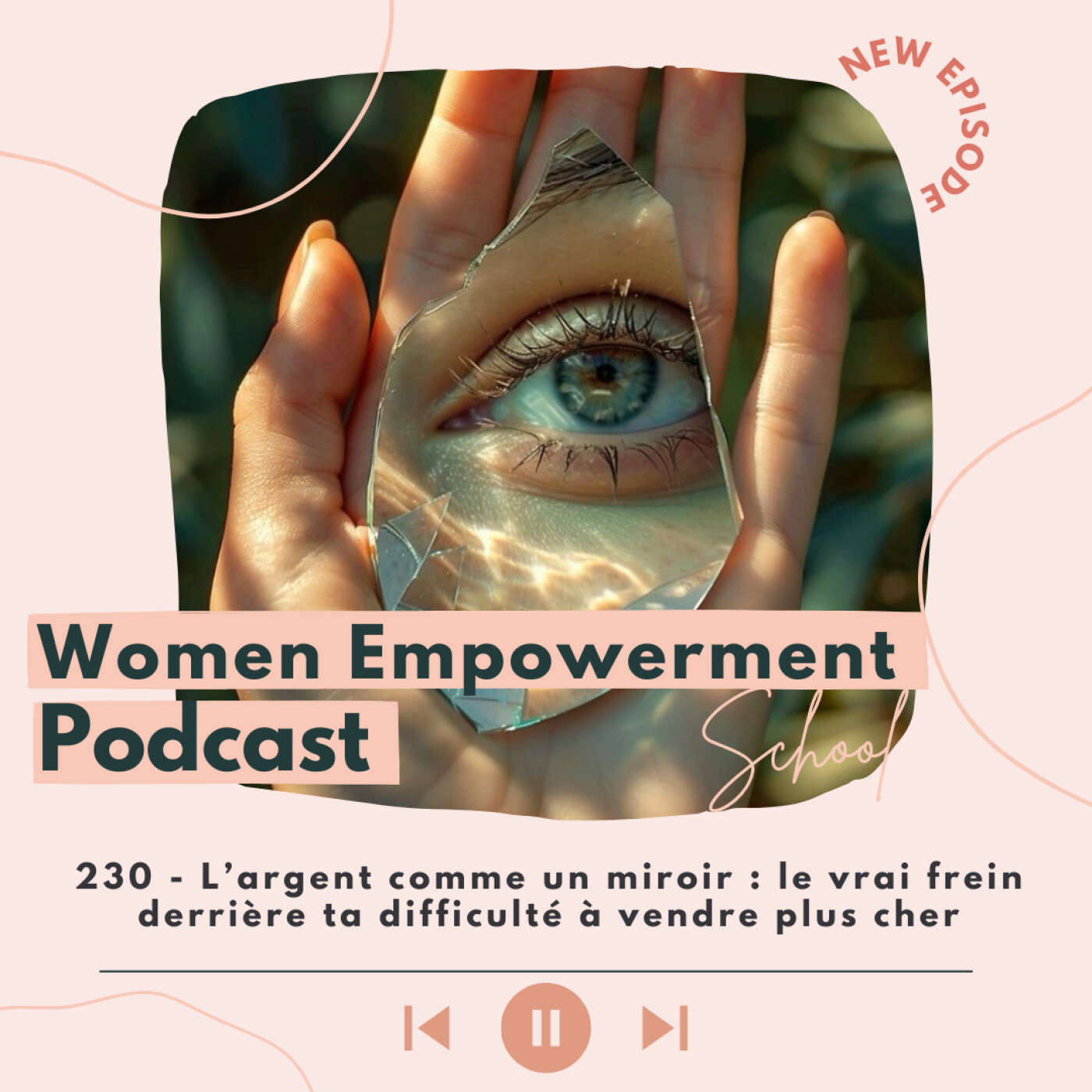 230. L’argent comme un miroir : le vrai frein derrière ta difficulté à vendre plus cher episode artwork