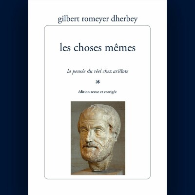 Gilbert Romeyer Dherbey - Les choses mêmes cover