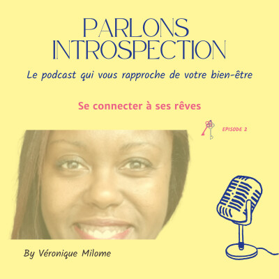 Se connecter à ses rêves : introspection personnelle, coaching intuitif - Parlons Introspection ! Episode 2 cover