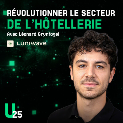 U25 #5 - Léonard Grynfogel (Luniwave) : Réduire la consommation des hôtels en récompensant les clients cover