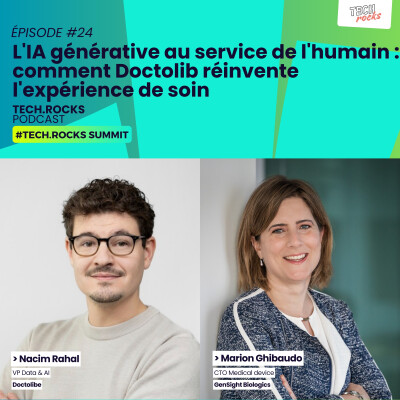 L'IA générative au service de l'humain : comment Doctolib réinvente l'expérience de soin - Nacim Rahal & Marion Ghibaudo #S07EP24 cover