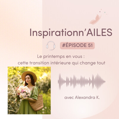 #51 - Le printemps en vous : cette transition intérieure qui change tout cover