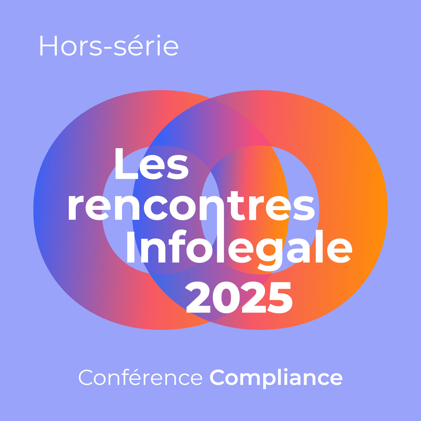 Hors-série - Les Rencontres Infolegale 2025 - Conférence Compliance