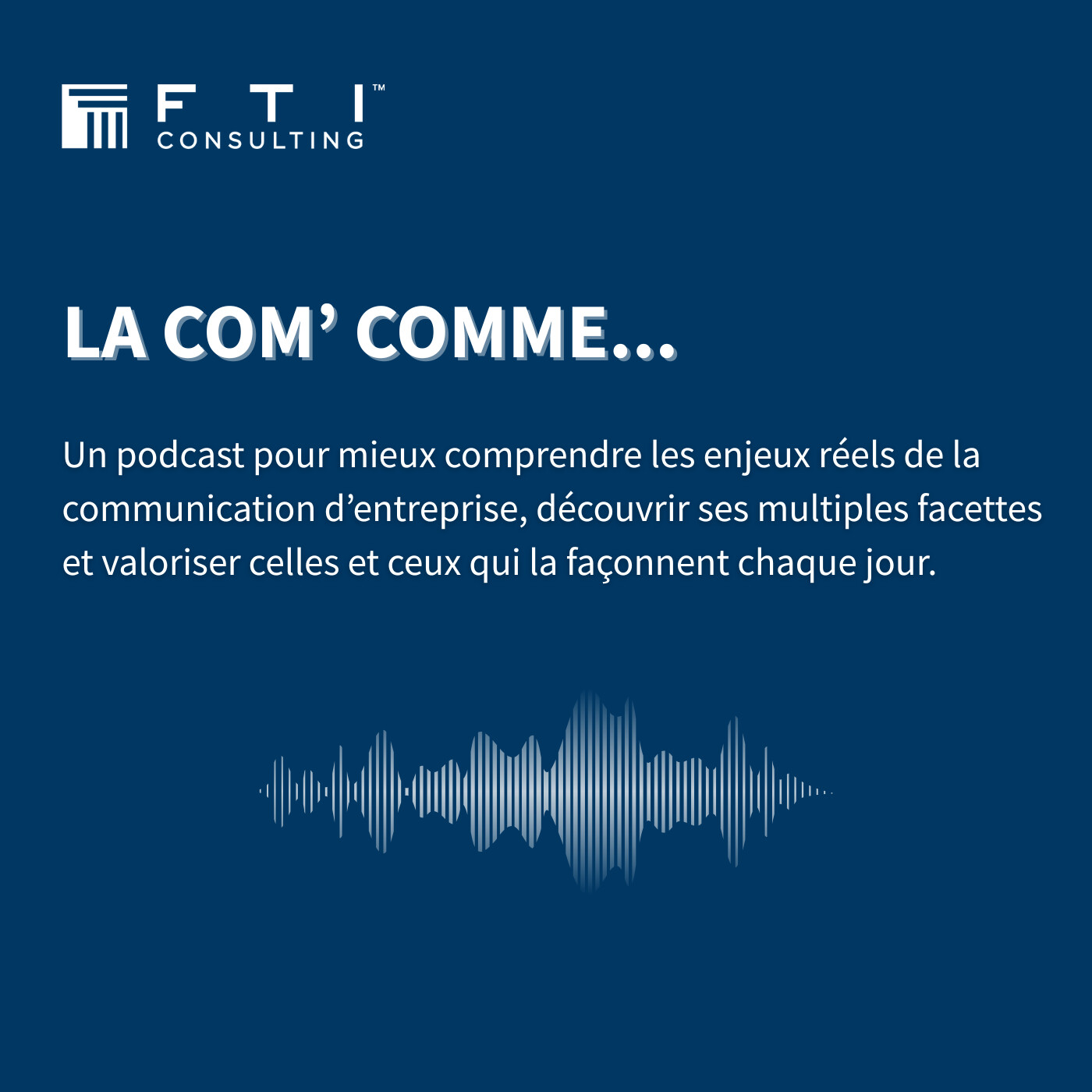 La Com’ comme… – par FTI Consulting France podcast artwork