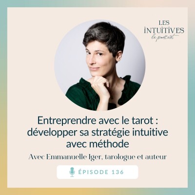 Entreprendre avec le tarot : développer sa stratégie intuitive avec la méthode d'Emmanuelle Iger cover