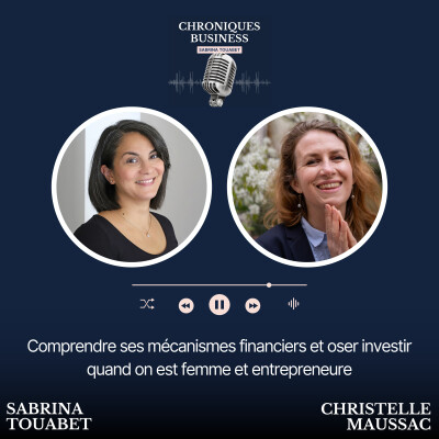 36. Comprendre ses mécanismes financiers et oser investir quand on est femme et entrepreneure avec Christelle Maussac cover