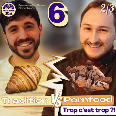 #6 - Tradition vs Pornfood : La Viennoiserie Part-elle en Live ? – avec Julien Demonchy (P2) cover
