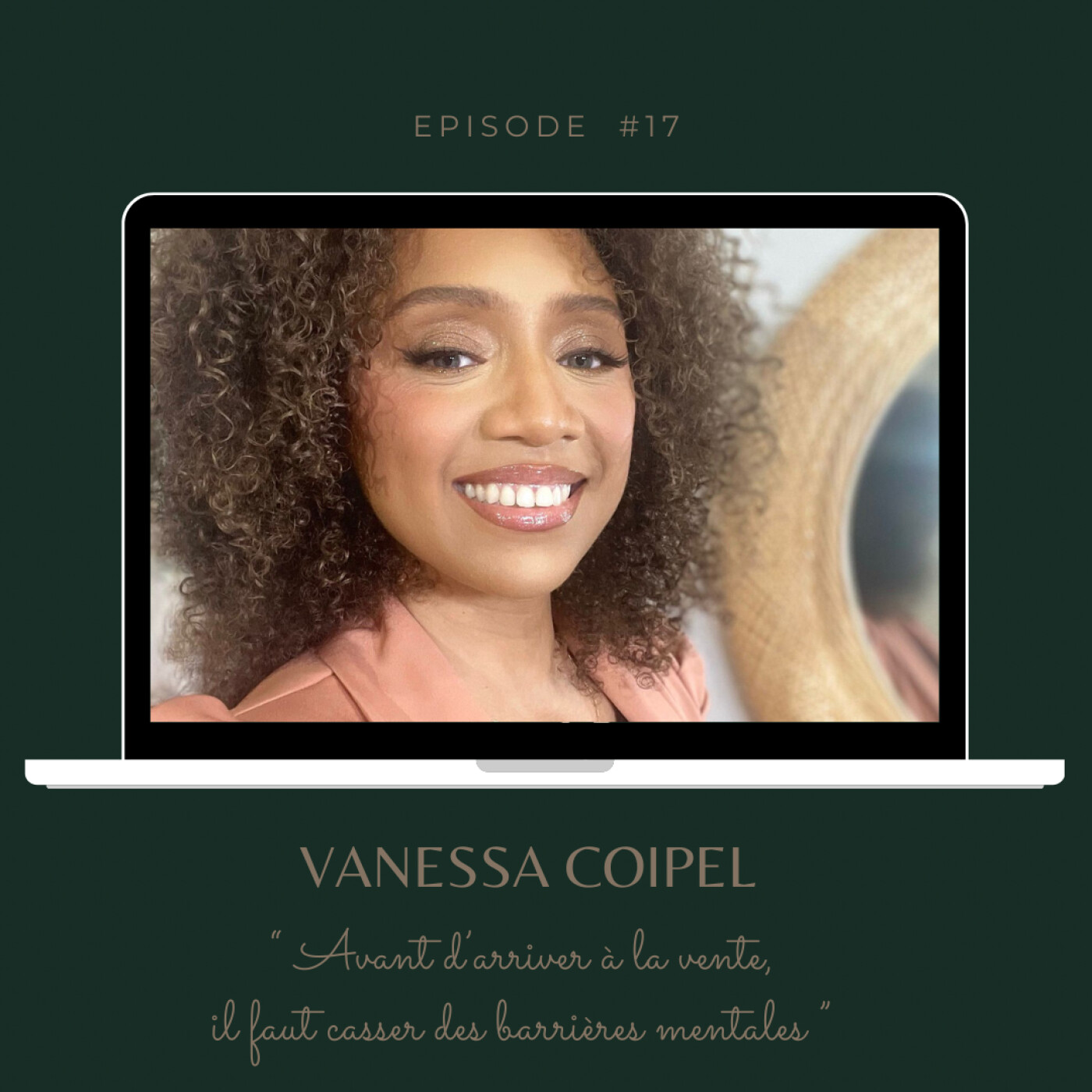 #17 "Quand on commence à vendre, il faut accepter le rejet", Vanessa Coipel, fondatrice de Cosmétique Académie episode artwork