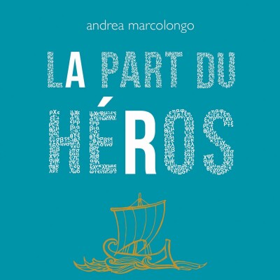 Andrea Marcolongo - La Part du héros cover