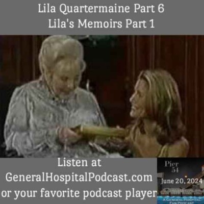 Episode 554: The Port Charles 411 - Lila Quartermaine Part 6 - Lila's Memoirs Part 1 cover